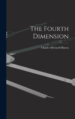 The Fourth Dimension - Hinton, Charles Howard