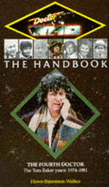 The Fourth Doctor Handbook: The Tom Baker Years 1974-1981 - Howe, David