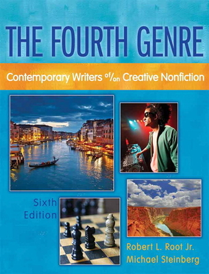 The Fourth Genre: Contemporary Writers Of/On Creative Nonfiction - Root, Robert, and Steinberg, Michael