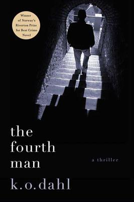 The Fourth Man: A Thriller - Dahl, K O