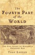 The Fourth Part of the World: The Epic Story of History's Greatest Map