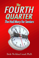 The Fourth Quarter: The Hail Mary for Seniors