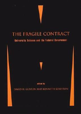 The Fragile Contract: University Science and the Federal Government - Guston, David H (Editor), and Keniston, Kenneth (Editor)