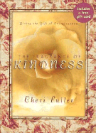 The Fragrance of Kindness - Fuller, Cheri