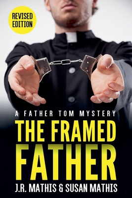 The Framed Father - Mathis, J R, and Mathis, Susan