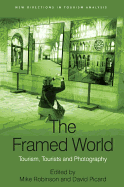 The Framed World: Tourism, Tourists and Photography