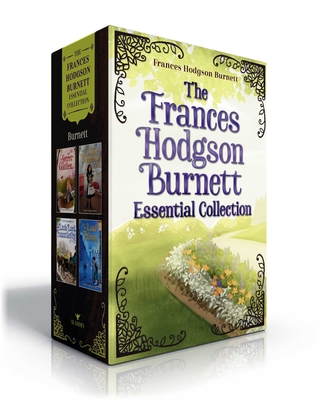 The Frances Hodgson Burnett Essential Collection (Boxed Set): The Secret Garden; A Little Princess; Little Lord Fauntleroy; The Lost Prince - Burnett, Frances Hodgson