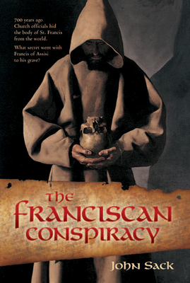 The Franciscan Conspiracy - Sack, John