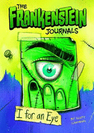 The Frankenstein Journals: I for an Eye