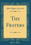 The Fraters (Classic Reprint)