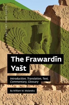The Fraward n Yast: Introduction, Translation, Text, Commentary, Glossary - Malandra, William W (Translated by)