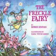 The Freckle Fairy: Winner of 7 Children's Picture Book Awards: Have I Been Kissed by a Fairy?