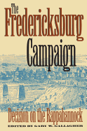 The Fredericksburg Campaign: Decision on the Rappahannock