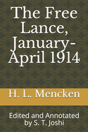 The Free Lance, January-April 1914: Edited and Annotated by S. T. Joshi