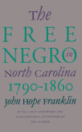 The Free Negro in North Carolina, 1790-1860