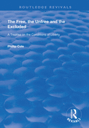 The Free, the Unfree and the Excluded: A Treatise on the Conditions of Liberty