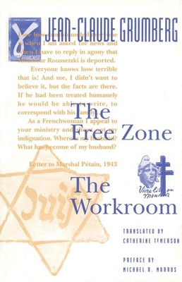 The Free Zone and the Workroom - Marrus, Michael R (Preface by), and Grumberg, Jean-Claude