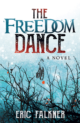 The Freedom Dance - Falkner, Eric