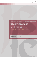 The Freedom of God for Us: Karl Barth's Doctrine of Divine Aseity