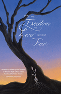 The Freedom to Live Without Fear: Written by Twelfth-Grade Students at Mission High School with a Foreword by Nikky Finney