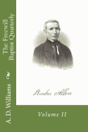 The Freewill Baptist Quarterly: Volume II - Loveless, Alton E (Editor), and Williams, A D