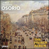 The French Album - Jorge Federico Osorio (piano)