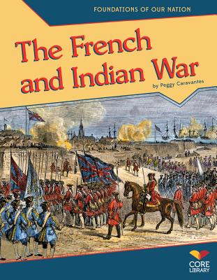 The French and Indian War - Caravantes, Peggy