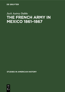 The French army in Mexico 1861-1867: A study in military government