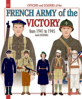 The French Army of the Victory: From 1941 to 1945 - Jouineau, Andr