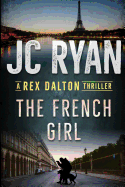 The French Girl: A Rex Dalton Thriller