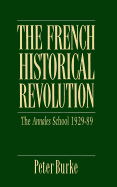 The French Historical Revolution: Annales School 1929 - 1989 - Burke, Peter, Mr.