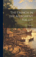 The French in the Allegheny Valley