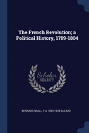 The French Revolution; A Political History, 1789-1804