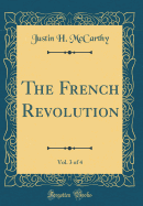 The French Revolution, Vol. 3 of 4 (Classic Reprint)