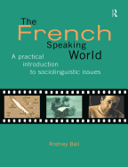 The French Speaking World a Practical Introduction to Sociolinguistic Issues