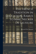 The French Tradition in Education, Ramus to Mme. Necker de Saussure