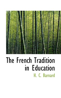 The French Tradition in Education - Barnard, H C