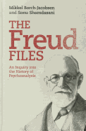 The Freud Files: An Inquiry Into the History of Psychoanalysis