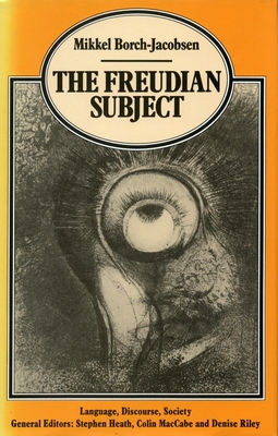The Freudian Subject - Borch-Jacobsen, Mikkel