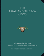 The Friar And The Boy (1907) - Worde, Wynkyn De, and Jenkinson, Francis John Henry