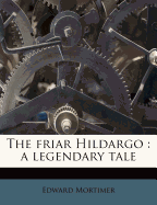 The Friar Hildargo: A Legendary Tale