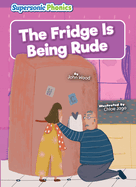 The Fridge is Being Rude