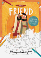 The Friend Who Forgives - Coloring and Activity Book: Packed with Puzzles and Activities