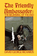 The Friendly Ambassador: The Beginning of the End