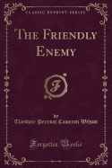 The Friendly Enemy (Classic Reprint)