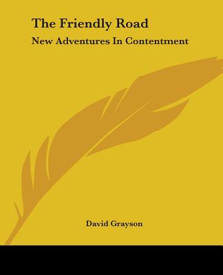 The Friendly Road: New Adventures In Contentment - Grayson, David