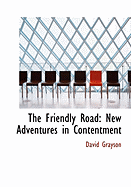 The Friendly Road: New Adventures in Contentment