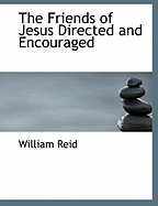The Friends of Jesus Directed and Encouraged