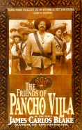 The Friends of Pancho Villa - Blake, James Carlos