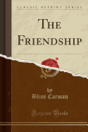 The Friendship (Classic Reprint)